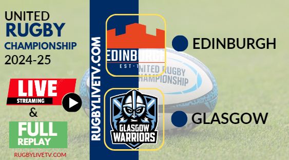 [2024 URC-RD 9] Edinburgh vs Glasgow Rugby Live Stream & Replay